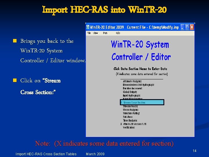 Import HEC-RAS into Win. TR-20 n Brings you back to the Win. TR-20 System