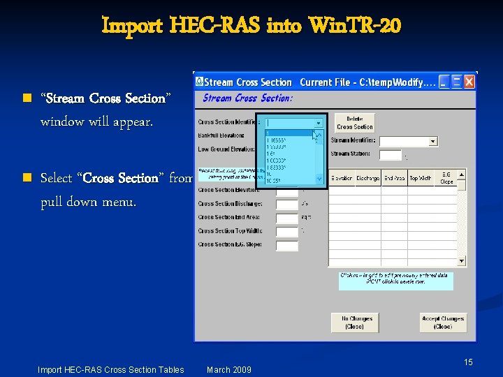 Import HEC-RAS into Win. TR-20 n “Stream Cross Section” window will appear. n Select