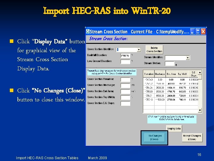 Import HEC-RAS into Win. TR-20 n Click “Display Data” button for graphical view of