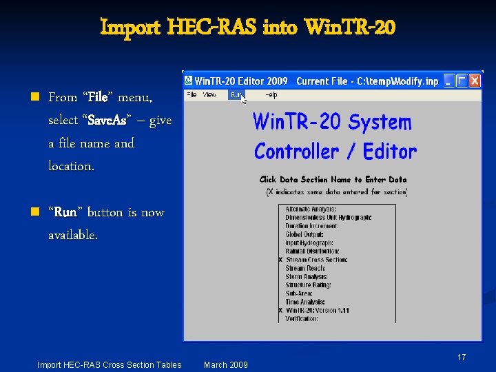 Import HEC-RAS into Win. TR-20 n From “File” menu, select “Save. As” – give