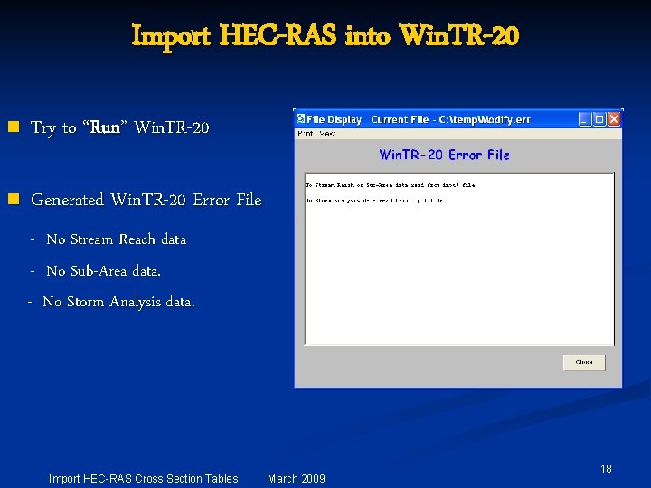 Import HEC-RAS into Win. TR-20 n Try to “Run” Win. TR-20 n Generated Win.