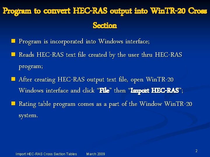 Program to convert HEC-RAS output into Win. TR-20 Cross Section Program is incorporated into