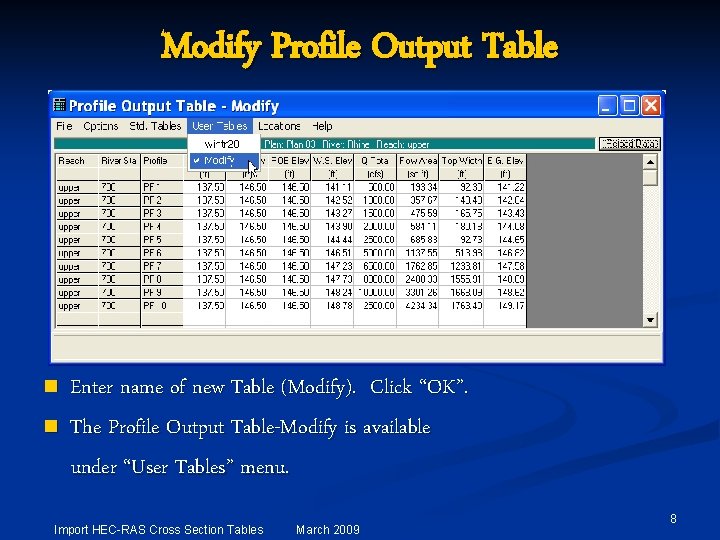 Modify Profile Output Table n n Enter name of new Table (Modify). Click “OK”.