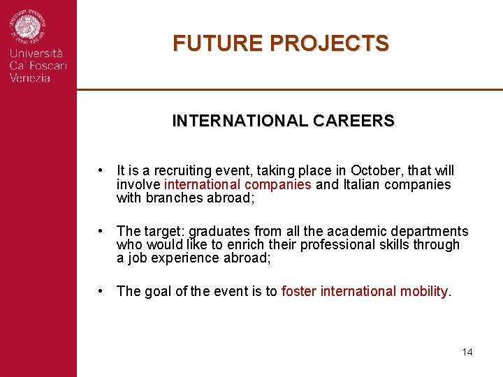 FUTURE PROJECTS INTERNATIONAL CAREERS • It is a recruiting event, taking place in October,