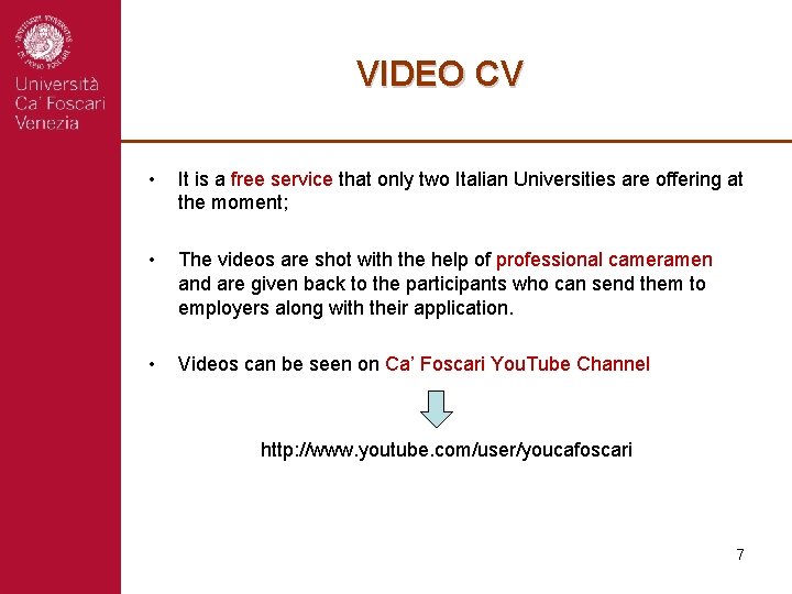 VIDEO CV • It is a free service that only two Italian Universities are