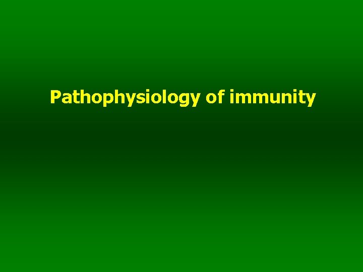 Pathophysiology of immunity 