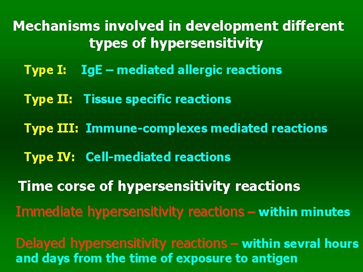 Mechanisms involved in development different types of hypersensitivity Type I: Ig. E – mediated