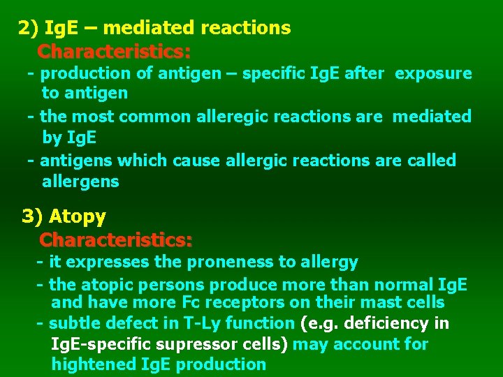 2) Ig. E – mediated reactions Characteristics: - production of antigen – specific Ig.