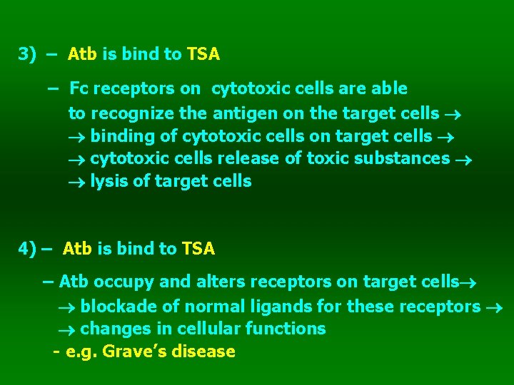3) – Atb is bind to TSA – Fc receptors on cytotoxic cells are