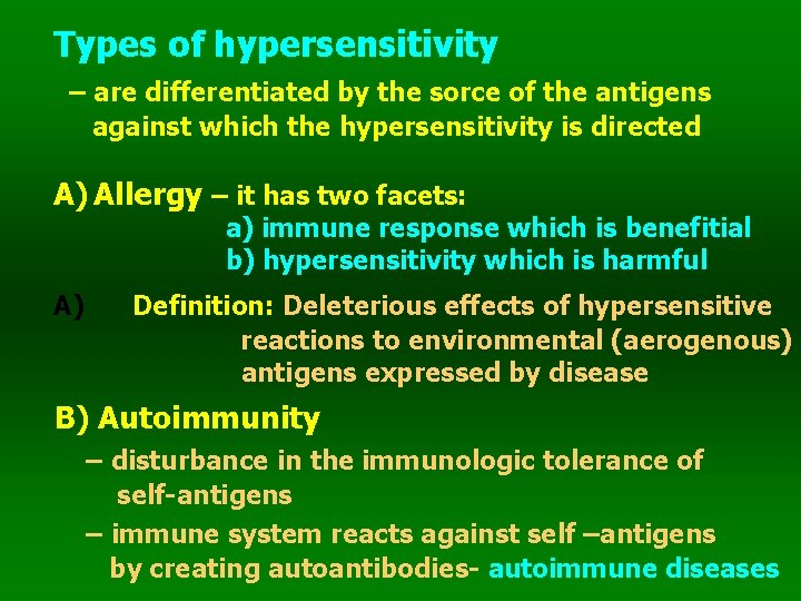 Types of hypersensitivity – are differentiated by the sorce of the antigens against which