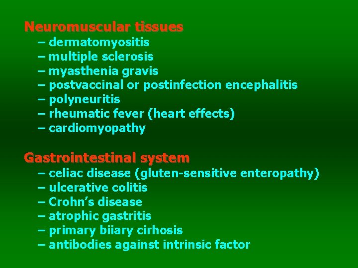 Neuromuscular tissues – dermatomyositis – multiple sclerosis – myasthenia gravis – postvaccinal or postinfection