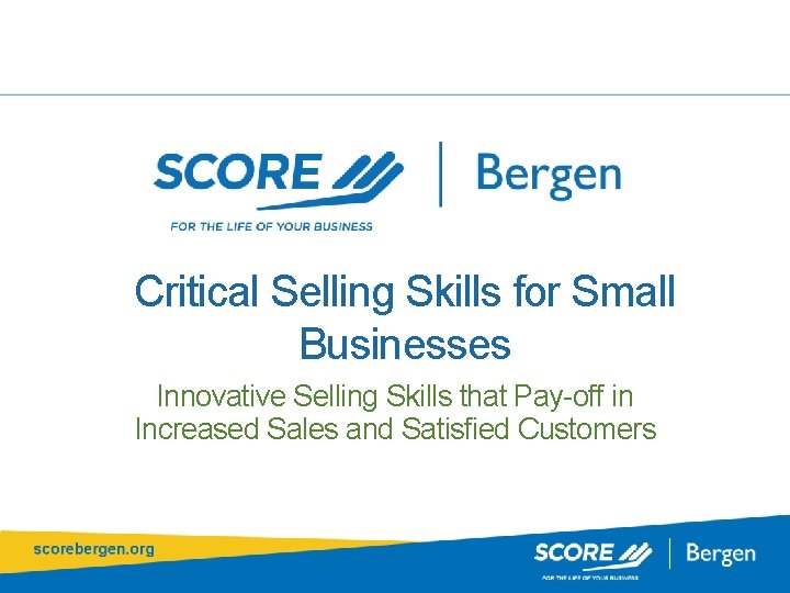 Critical Selling Skills for Small Businesses Innovative Selling Skills that Pay-off in Increased Sales