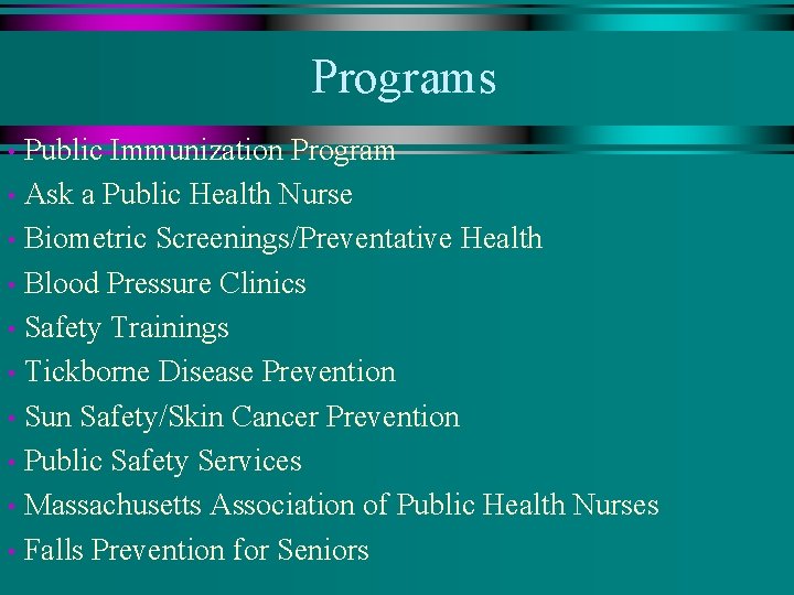 Programs Public Immunization Program • Ask a Public Health Nurse • Biometric Screenings/Preventative Health