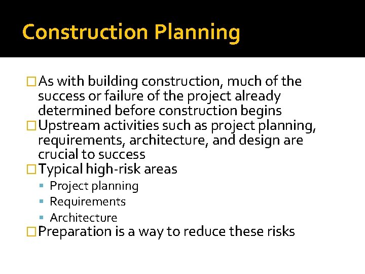Construction Planning �As with building construction, much of the success or failure of the Construction Planning �As with building construction, much of the success or failure of the