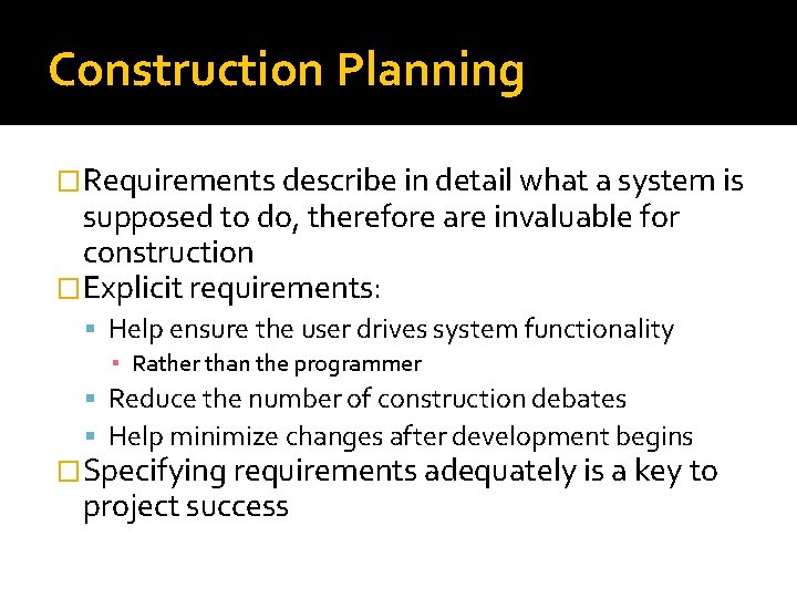 Construction Planning �Requirements describe in detail what a system is supposed to do, therefore Construction Planning �Requirements describe in detail what a system is supposed to do, therefore
