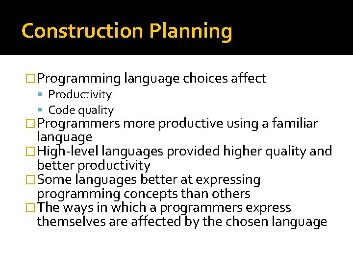 Construction Planning �Programming language choices affect Productivity Code quality �Programmers more productive using a Construction Planning �Programming language choices affect Productivity Code quality �Programmers more productive using a
