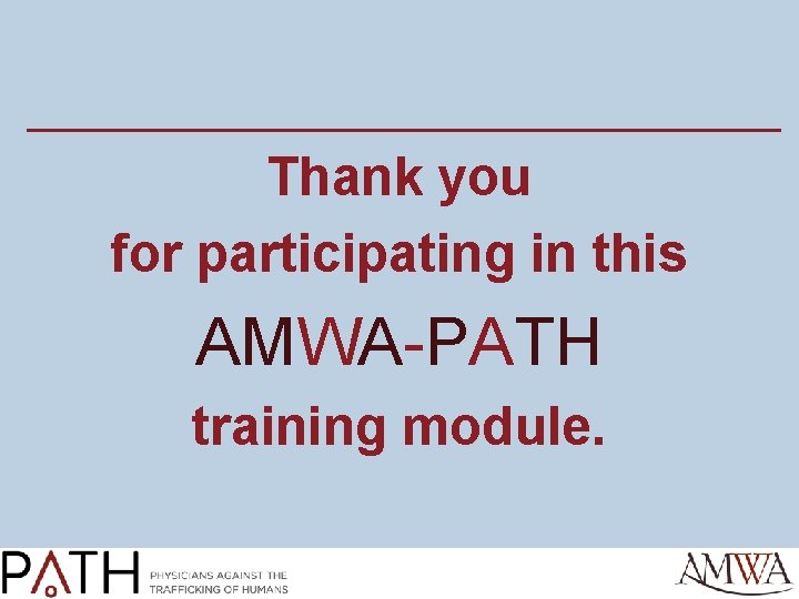 Thank you for participating in this AMWA-PATH training module. 