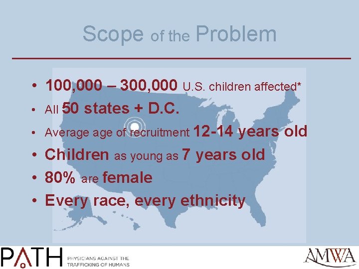 Scope of the Problem • 100, 000 – 300, 000 U. S. children affected*