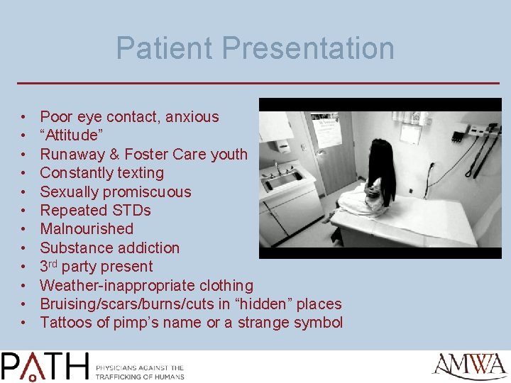 Patient Presentation • • • Poor eye contact, anxious “Attitude” Runaway & Foster Care