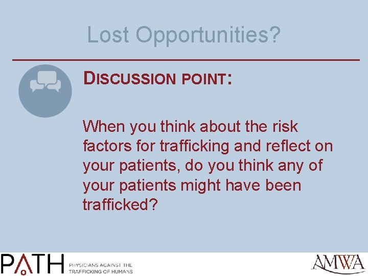 Lost Opportunities? DISCUSSION POINT: When you think about the risk factors for trafficking and