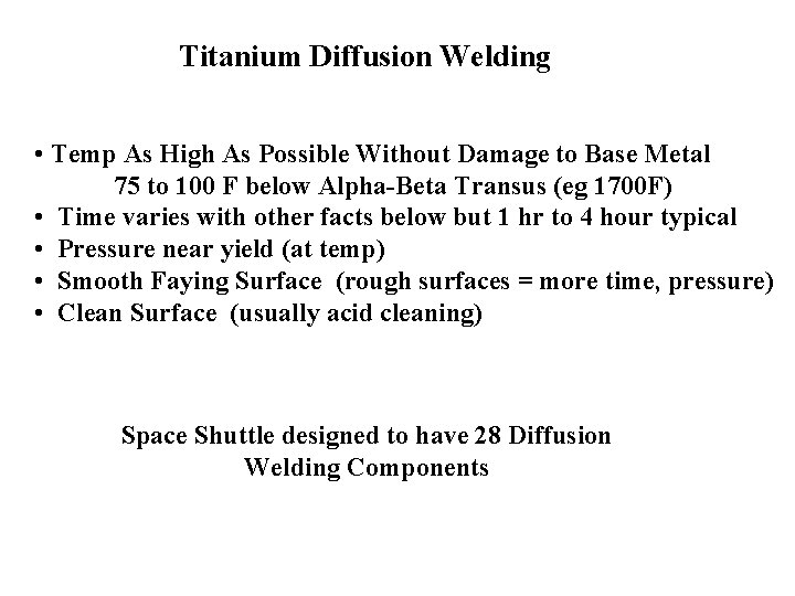 Titanium Diffusion Welding • Temp As High As Possible Without Damage to Base Metal