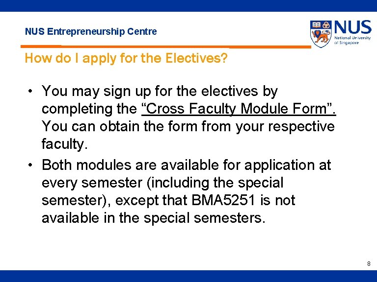 NUS Entrepreneurship Centre How do I apply for the Electives? • You may sign