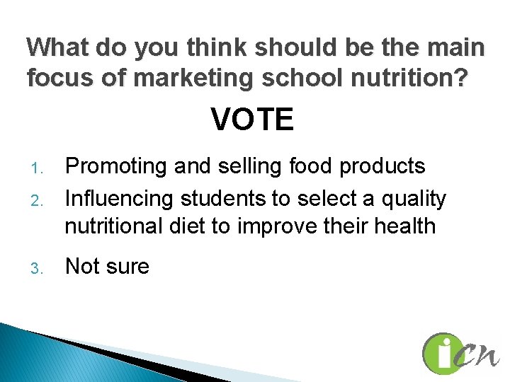 What do you think should be the main focus of marketing school nutrition? VOTE