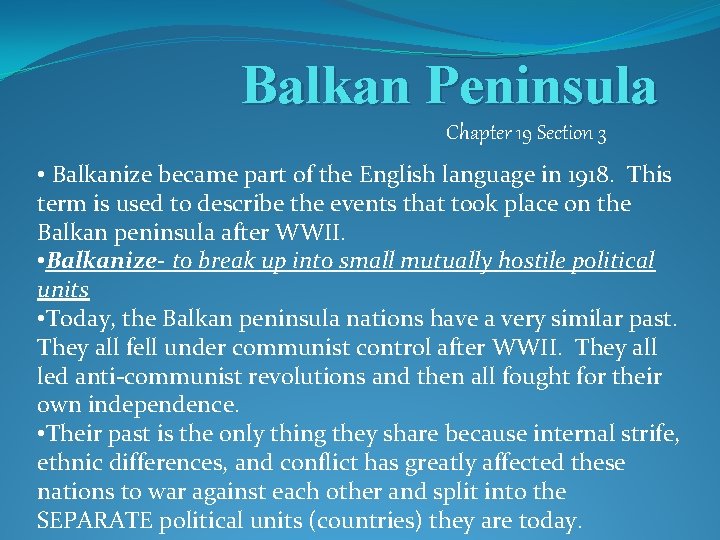 Balkan Peninsula Chapter 19 Section 3 • Balkanize became part of the English language