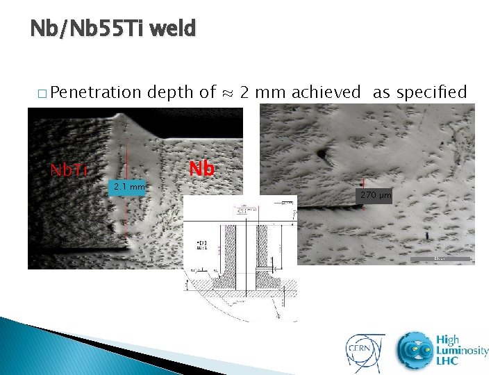Nb/Nb 55 Ti weld � Penetration Nb. Ti 2. 1 mm depth of ≈