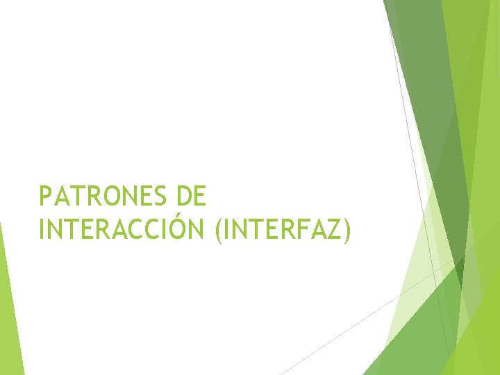 PATRONES DE INTERACCIÓN (INTERFAZ) 
