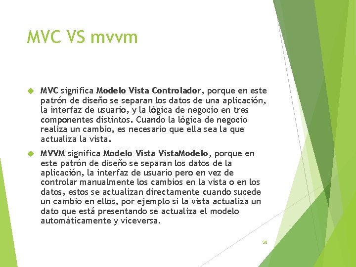MVC VS mvvm MVC significa Modelo Vista Controlador, porque en este patrón de diseño