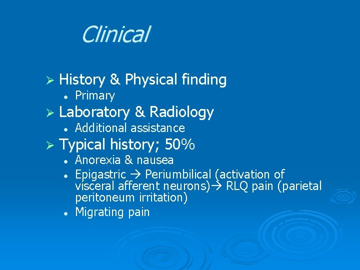Clinical Ø History & Physical finding l Primary Ø Laboratory & Radiology l Additional Clinical Ø History & Physical finding l Primary Ø Laboratory & Radiology l Additional