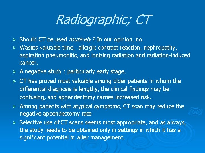 Radiographic; CT Should CT be used routinely ? In our opinion, no. Ø Wastes Radiographic; CT Should CT be used routinely ? In our opinion, no. Ø Wastes