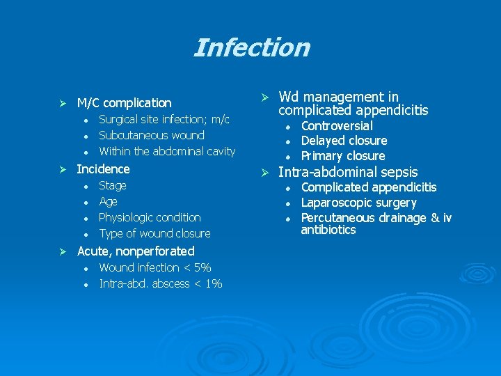 Infection Ø M/C complication l l l Ø Surgical site infection; m/c Subcutaneous wound Infection Ø M/C complication l l l Ø Surgical site infection; m/c Subcutaneous wound