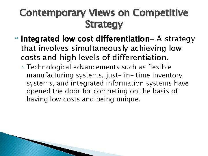 Contemporary Views on Competitive Strategy Integrated low cost differentiation- A strategy that involves simultaneously