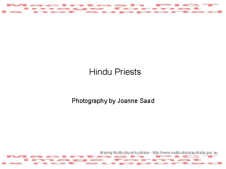 Hindu Priests Photography by Joanne Saad Making Multicultural Australia - http: //www. multiculturalaustralia. gov.