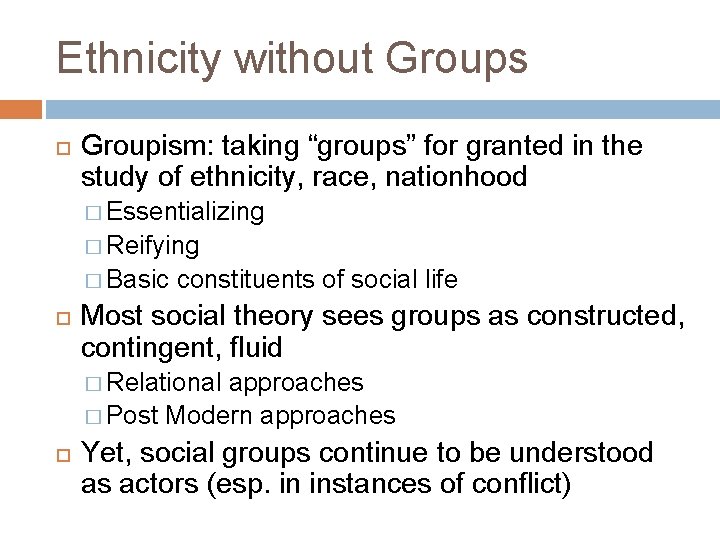 Ethnicity without Groups Groupism: taking “groups” for granted in the study of ethnicity, race,