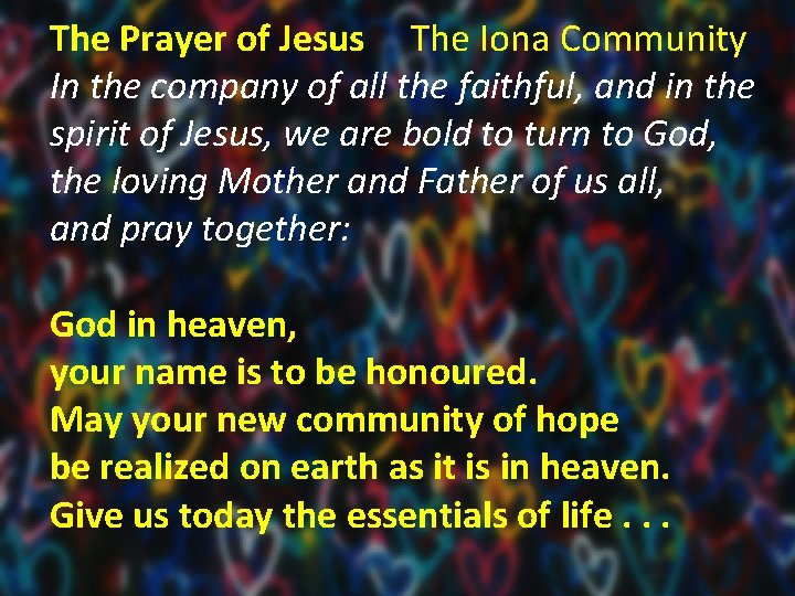 The Prayer of Jesus The Iona Community In the company of all the faithful,