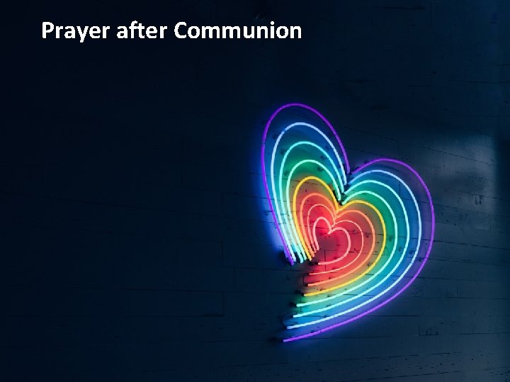 Prayer after Communion Prayer after Communion