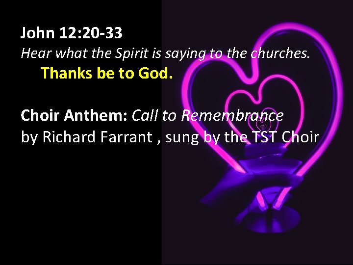 John 12: 20 -33 Hear what the Spirit is saying to the churches. Thanks