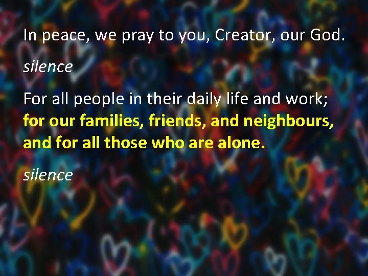 In peace, we pray to you, Creator, our God. silence For all people in