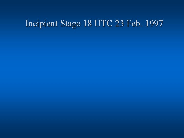 Incipient Stage 18 UTC 23 Feb. 1997 