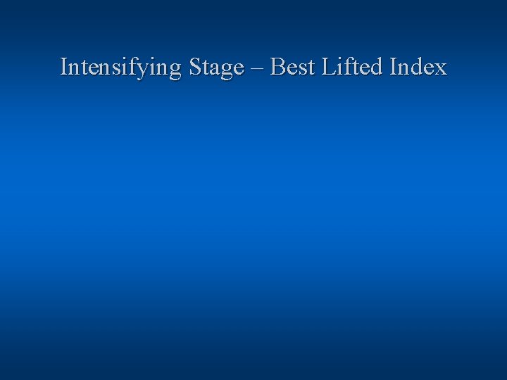 Intensifying Stage – Best Lifted Index 