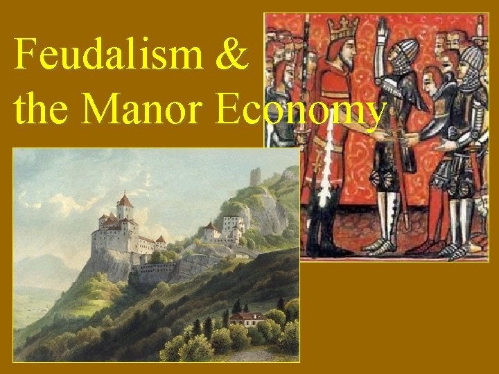 Feudalism & the Manor Economy 