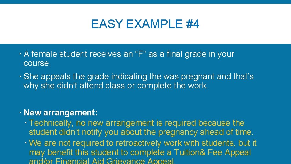 EASY EXAMPLE #4 A female student receives an “F” as a final grade in