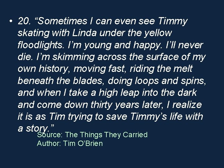  • 20. “Sometimes I can even see Timmy skating with Linda under the