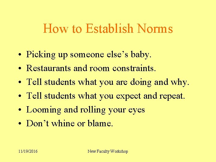 How to Establish Norms • • • Picking up someone else’s baby. Restaurants and