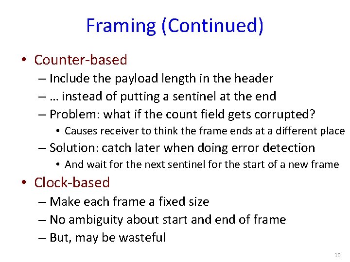 Framing (Continued) • Counter-based – Include the payload length in the header – …