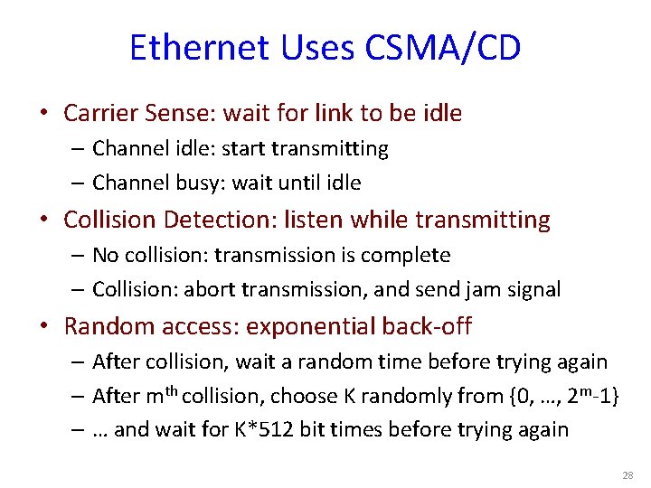 Ethernet Uses CSMA/CD • Carrier Sense: wait for link to be idle – Channel