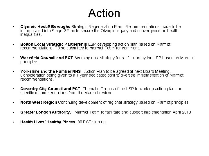 Action • Olympic Host 5 Boroughs Strategic Regeneration Plan. Recommendations made to be incorporated